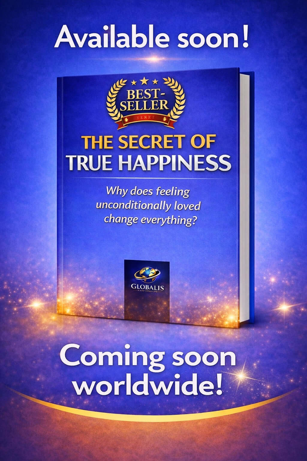 The secret of true happiness: why does feeling unconditionally loved change everything?